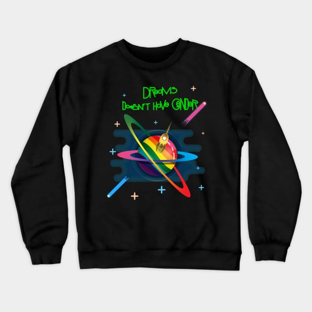 Dreams doesn't have gender Crewneck Sweatshirt by Yourmung